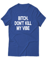 T-Shirt Αντρικό - Bitch Dont Kill My Vibe - Color Thumbnail Μπλε Ρουά
