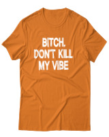 T-Shirt Αντρικό - Bitch Dont Kill My Vibe - Color Thumbnail Πορτοκαλί
