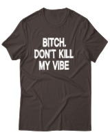 T-Shirt Αντρικό - Bitch Dont Kill My Vibe - Color Thumbnail Καφέ
