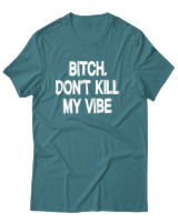 T-Shirt Αντρικό - Bitch Dont Kill My Vibe - Color Thumbnail Μπλε Πράσινο