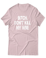 T-Shirt Αντρικό - Bitch Dont Kill My Vibe - Color Thumbnail Απαλό Ροζ