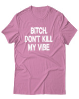 T-Shirt Αντρικό - Bitch Dont Kill My Vibe - Color Thumbnail Ροζ