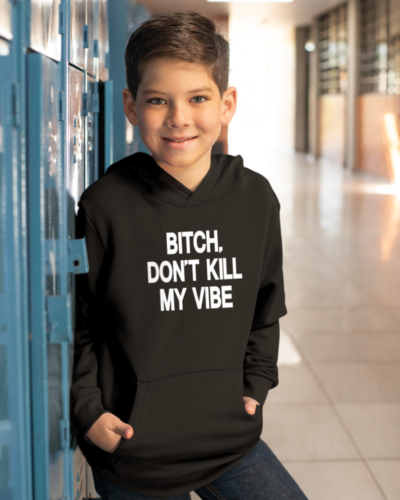 Bitch Dont Kill My Vibe - Image 1