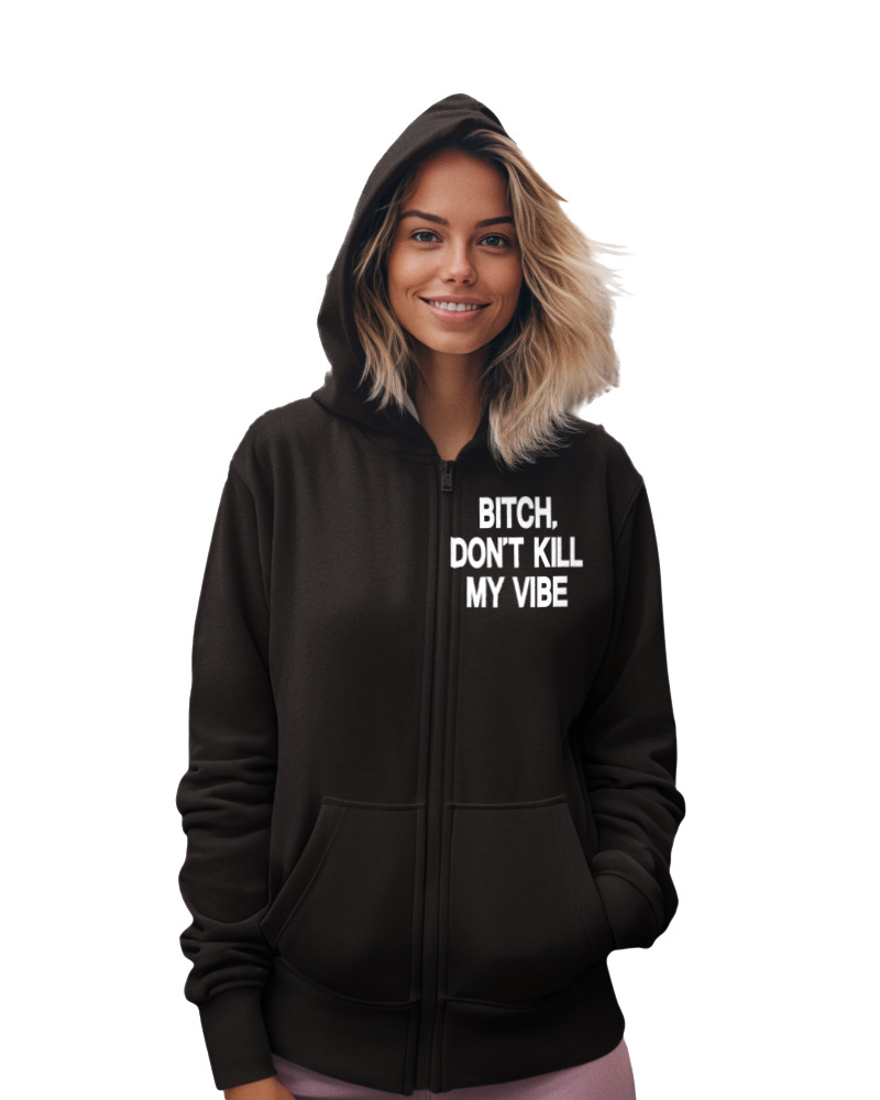 Bitch Dont Kill My Vibe - Image 1
