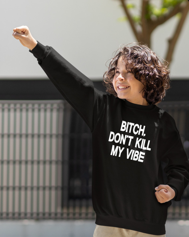 Bitch Dont Kill My Vibe - Image 2