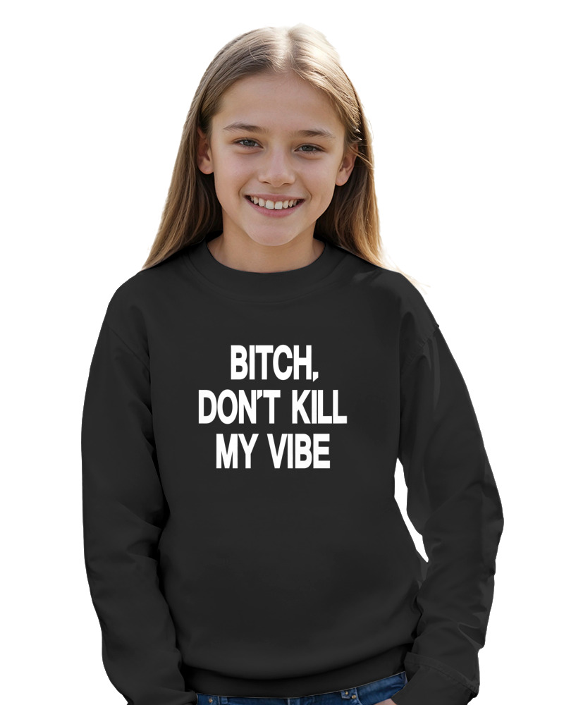 Bitch Dont Kill My Vibe - Image 3