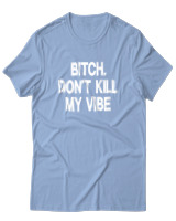 T-Shirt  Γυναικείο - Bitch Dont Kill My Vibe - Color Thumbnail Γαλάζιο
