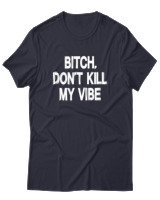 T-Shirt  Γυναικείο - Bitch Dont Kill My Vibe - Color Thumbnail Σκούρο Μπλέ