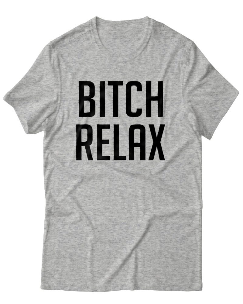Bitch Relax - Image 0