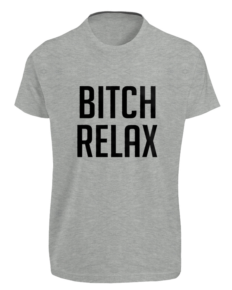 Bitch Relax - Image 0