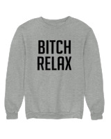 Φούτερ χωρίς κουκούλα Γυναικείο - Bitch Relax - Color Thumbnail Γκρι Μελανζέ