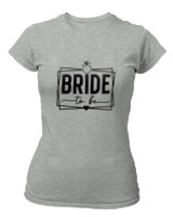 T-Shirt Στενή Γραμμή Γυναικείο - Bride To Be - Color Thumbnail Γκρι Μελανζέ