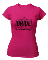 T-Shirt Στενή Γραμμή Γυναικείο - Bride To Be - Color Thumbnail Φουξια