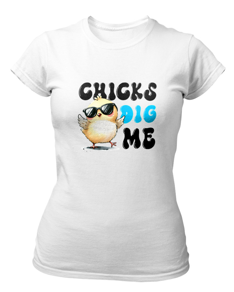 Chicks Dig Me