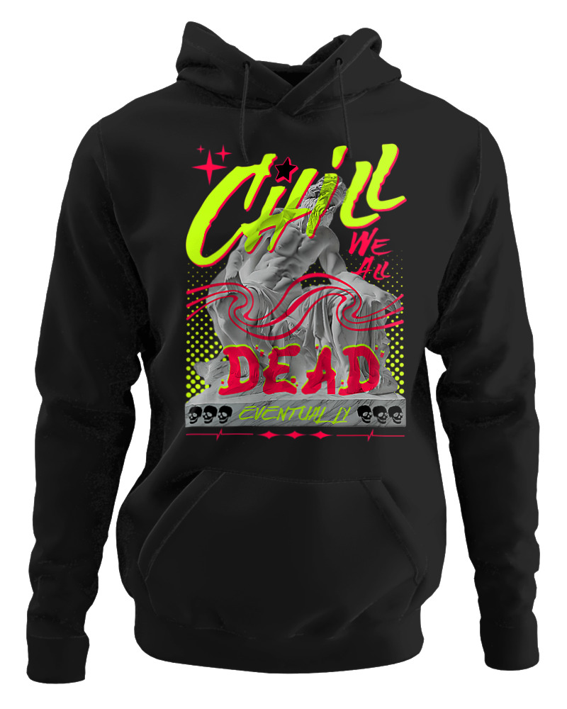 Chill We All Dead - Image 0