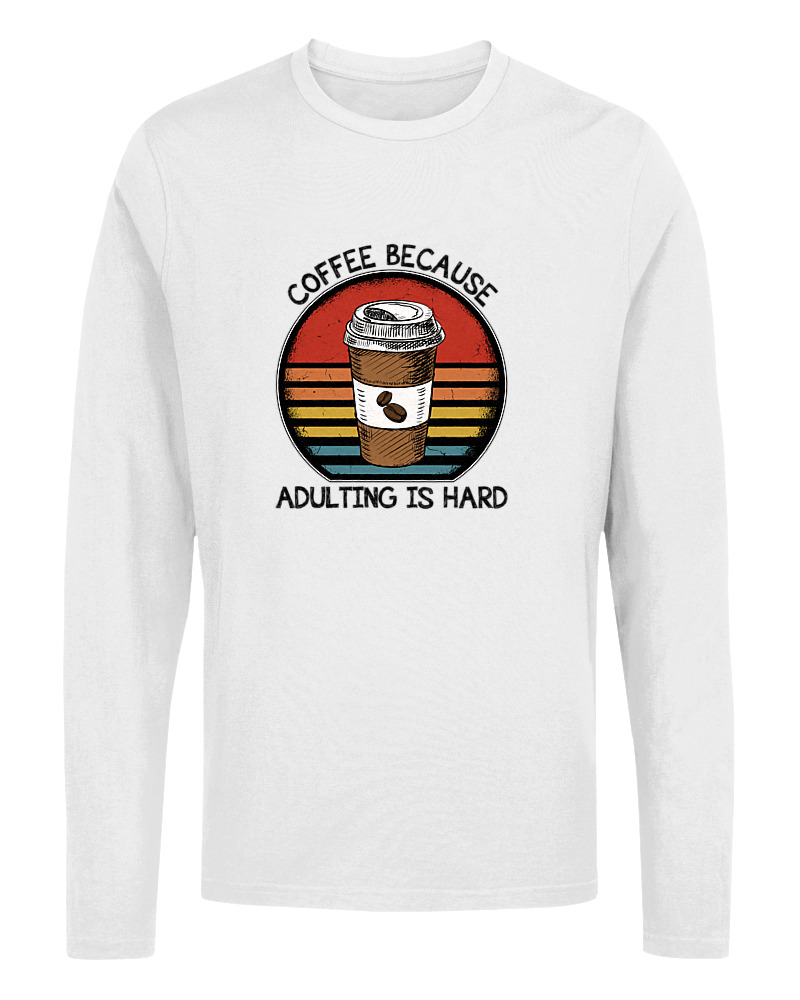 Coffee Because Adulting Is Hard - Image 0
