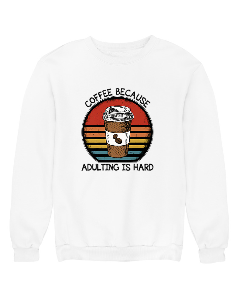 Coffee Because Adulting Is Hard - Image 0