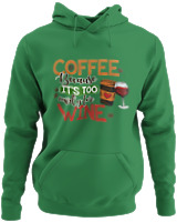 Φούτερ με κουκούλα - Coffee Because It's Early For Wine - Color Thumbnail Kelly Green