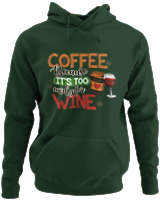 Φούτερ με κουκούλα - Coffee Because It's Early For Wine - Color Thumbnail Κυπαρισσί