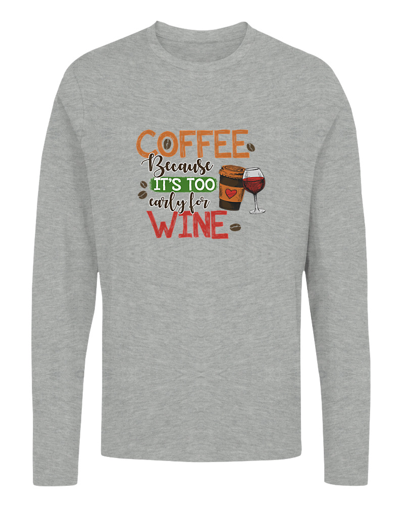 Coffee Because It's Early For Wine