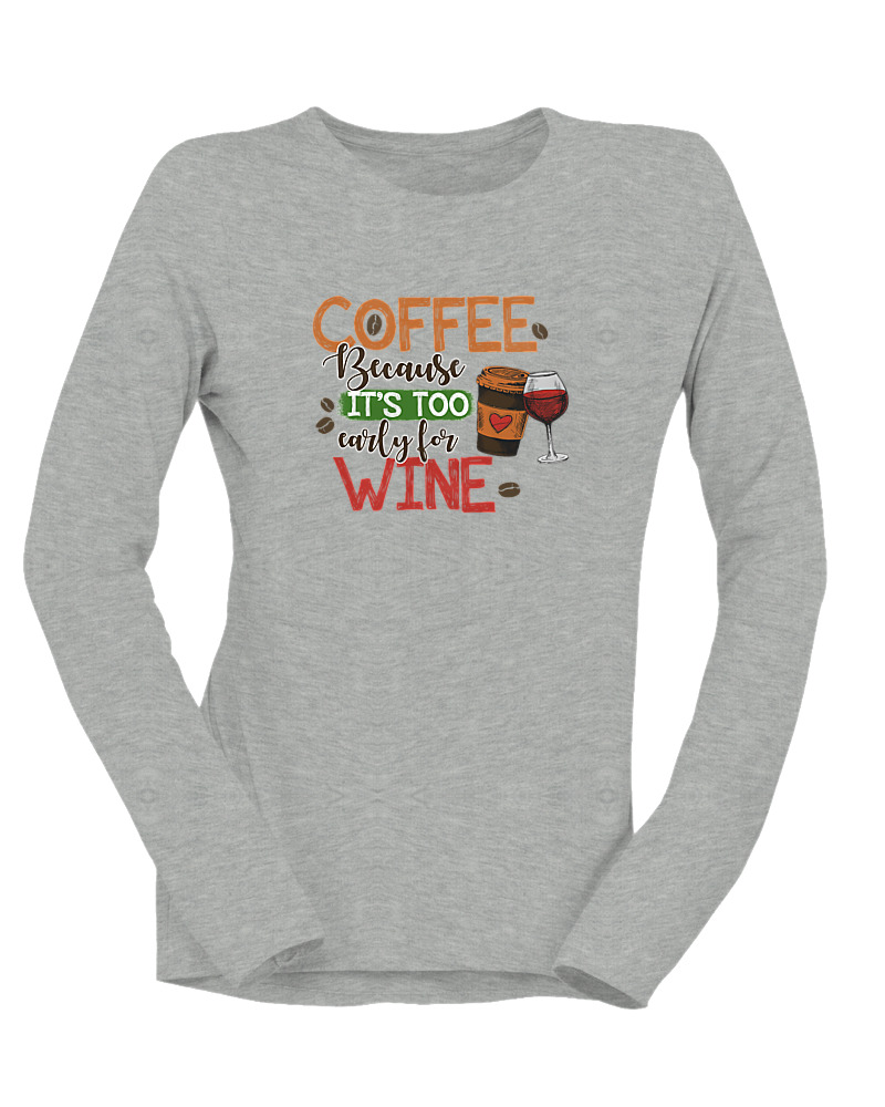 Coffee Because It's Early For Wine