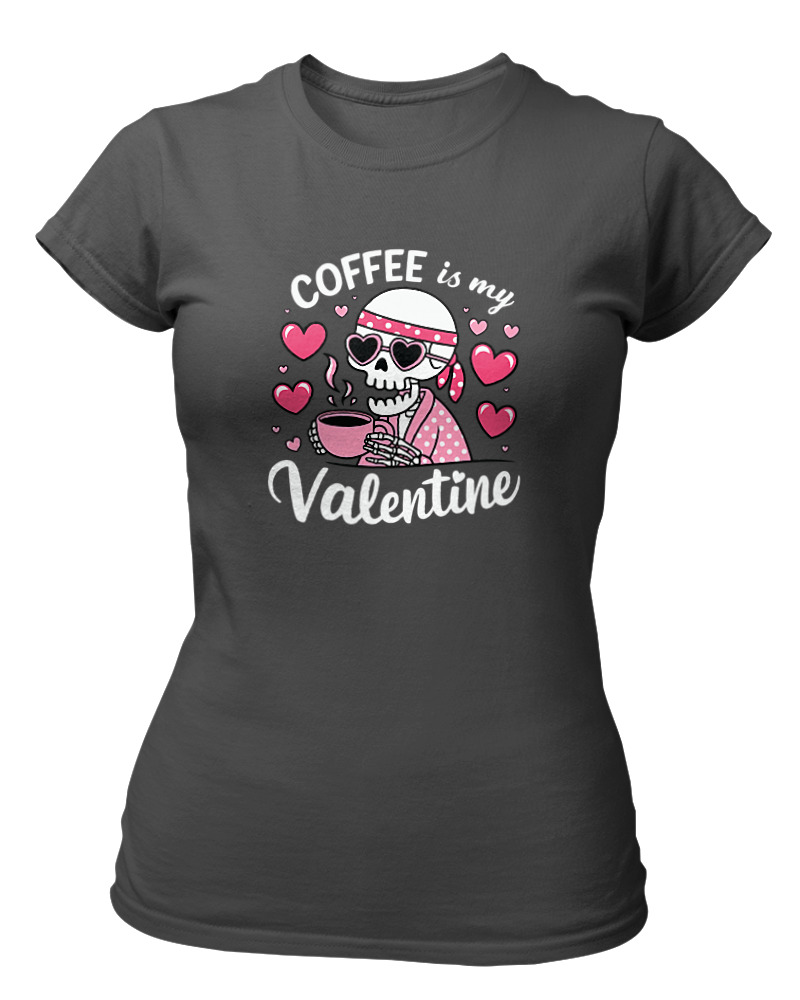 Coffee Is My Valentine - Image 0