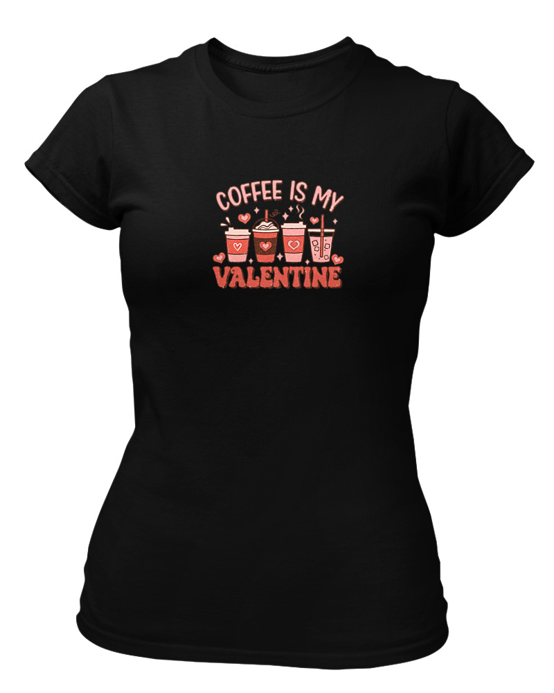 Coffee Is My Valentine - Image 0