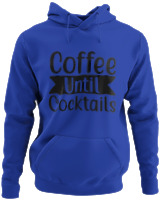 Φούτερ με κουκούλα - Coffee Until Cocktails - Color Thumbnail Μπλε Ρουά