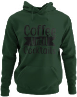 Φούτερ με κουκούλα - Coffee Until Cocktails - Color Thumbnail Κυπαρισσί