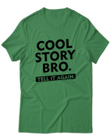 T-Shirt Unisex - Cool Story Bro - Color Thumbnail Πράσινο