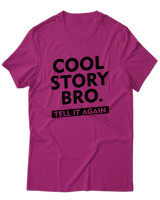 T-Shirt Unisex - Cool Story Bro - Color Thumbnail Φουξια