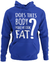 Φούτερ με κουκούλα - Does This Body Make Me Look Fat - Color Thumbnail Μπλε Ρουά