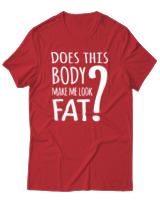 T-Shirt Unisex - Does This Body Make Me Look Fat - Color Thumbnail Κόκκινο