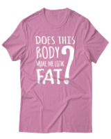 T-Shirt Unisex - Does This Body Make Me Look Fat - Color Thumbnail Ροζ