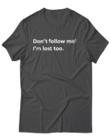 T-Shirt Αντρικό - Dont Follow Me Im Lost Too - Color Thumbnail Ανθρακί