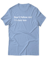 T-Shirt Αντρικό - Dont Follow Me Im Lost Too - Color Thumbnail Γαλάζιο