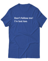 T-Shirt Αντρικό - Dont Follow Me Im Lost Too - Color Thumbnail Μπλε Ρουά