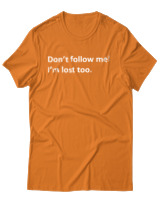 T-Shirt Αντρικό - Dont Follow Me Im Lost Too - Color Thumbnail Πορτοκαλί