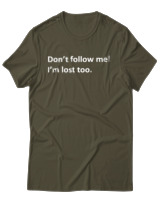 T-Shirt Αντρικό - Dont Follow Me Im Lost Too - Color Thumbnail Χακί