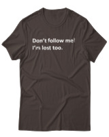 T-Shirt Αντρικό - Dont Follow Me Im Lost Too - Color Thumbnail Καφέ