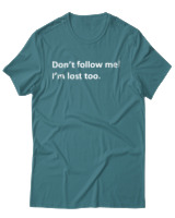 T-Shirt Αντρικό - Dont Follow Me Im Lost Too - Color Thumbnail Μπλε Πράσινο