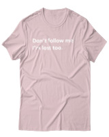 T-Shirt Αντρικό - Dont Follow Me Im Lost Too - Color Thumbnail Απαλό Ροζ