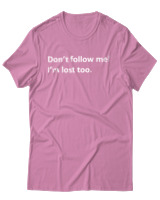 T-Shirt Αντρικό - Dont Follow Me Im Lost Too - Color Thumbnail Ροζ