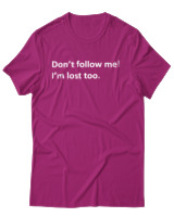 T-Shirt Αντρικό - Dont Follow Me Im Lost Too - Color Thumbnail Φουξια