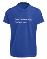 T-Shirt Fit Αντρικό - Dont Follow Me Im Lost Too - Color Thumbnail Μπλε Ρουά