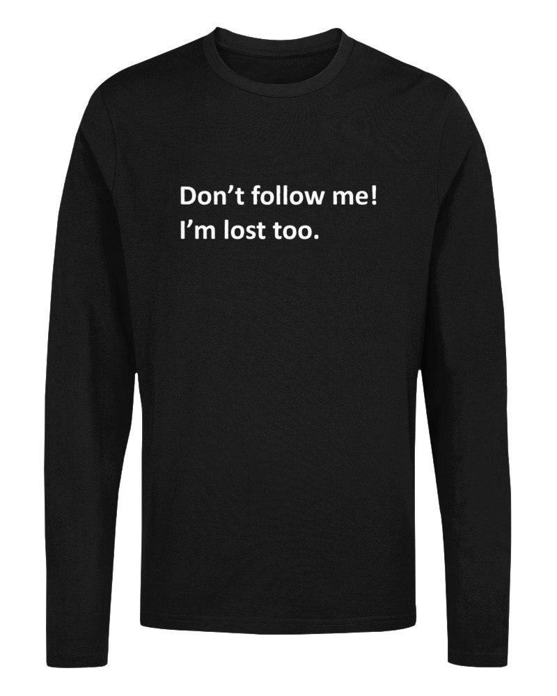 Dont Follow Me Im Lost Too - Image 0