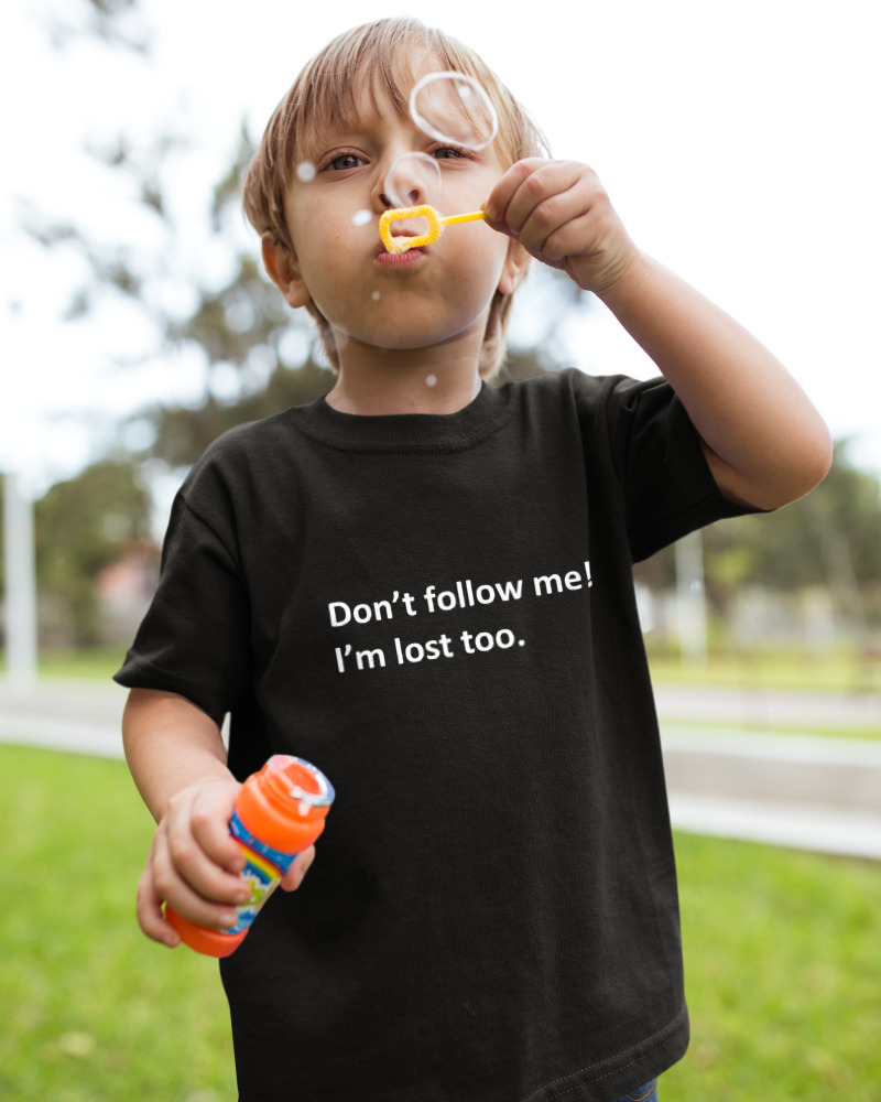 Dont Follow Me Im Lost Too - Image 2