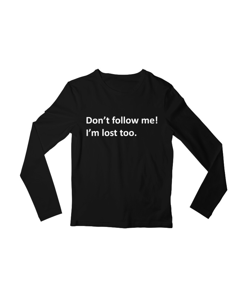Dont Follow Me Im Lost Too - Image 0