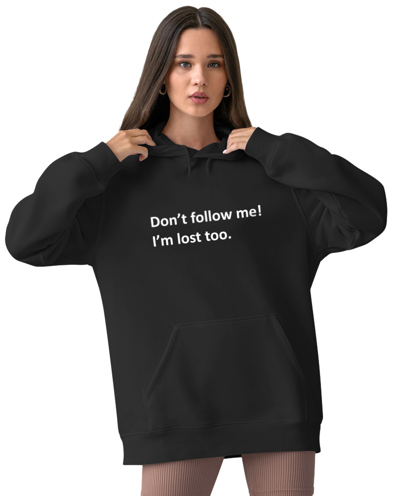 Dont Follow Me Im Lost Too - Image 2