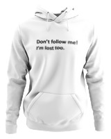 Φούτερ με κουκούλα Αντρικό - Dont Follow Me Im Lost Too - Color Thumbnail ΄Ασπρο